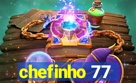 chefinho 77